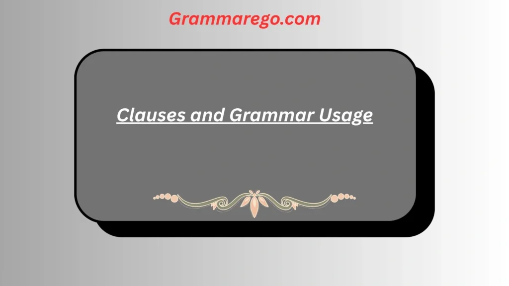 Clauses and Grammar Usage