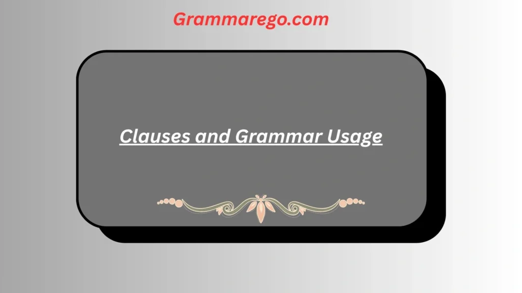 Clauses and Grammar Usage