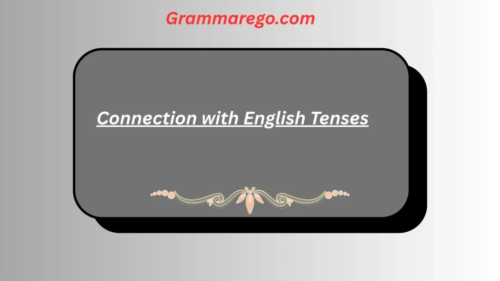 Connection with English Tenses