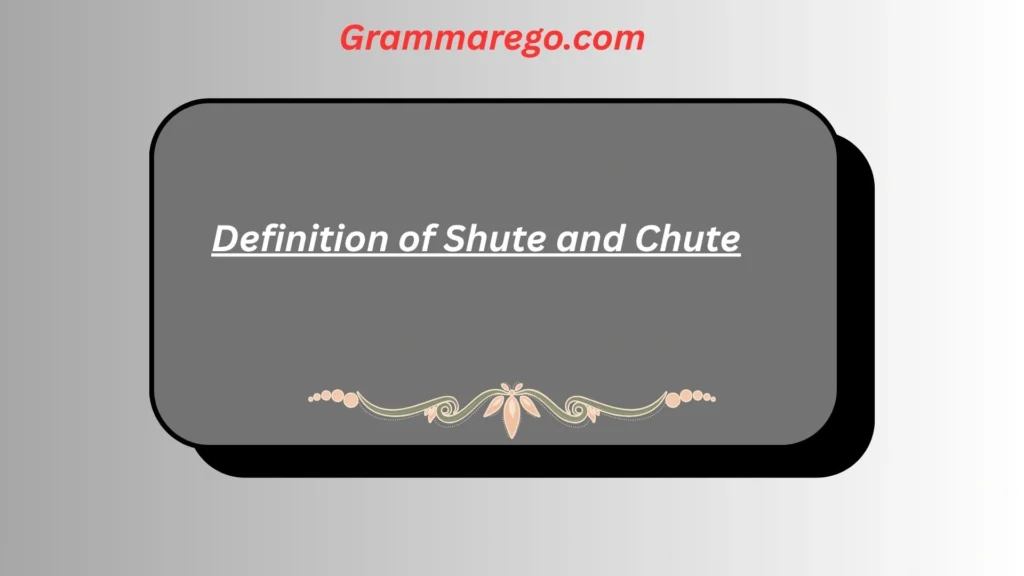 Definition of Shute and Chute