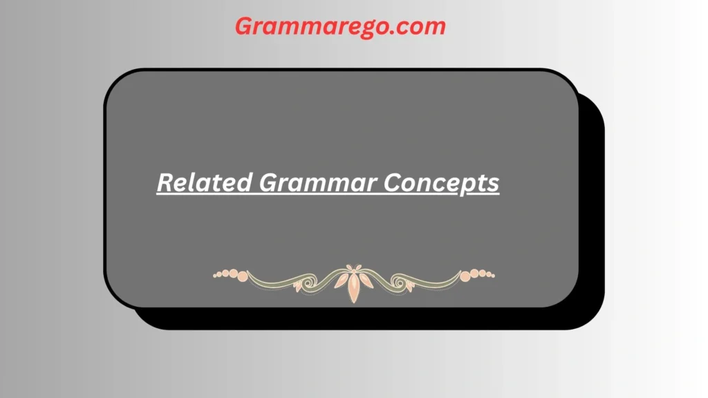 Related Grammar Concepts