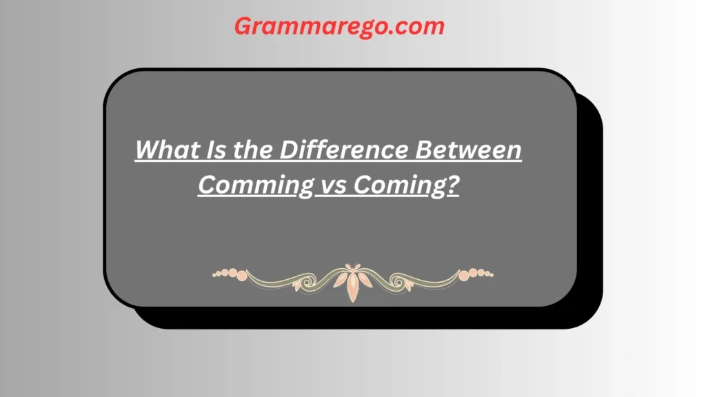 What Is the Difference Between Comming