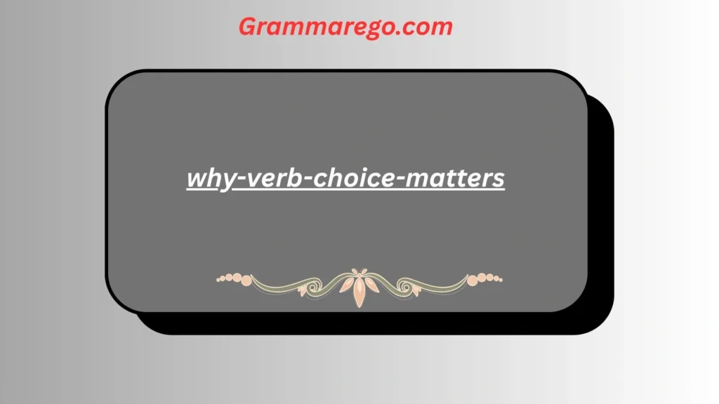 Why verb choice matters