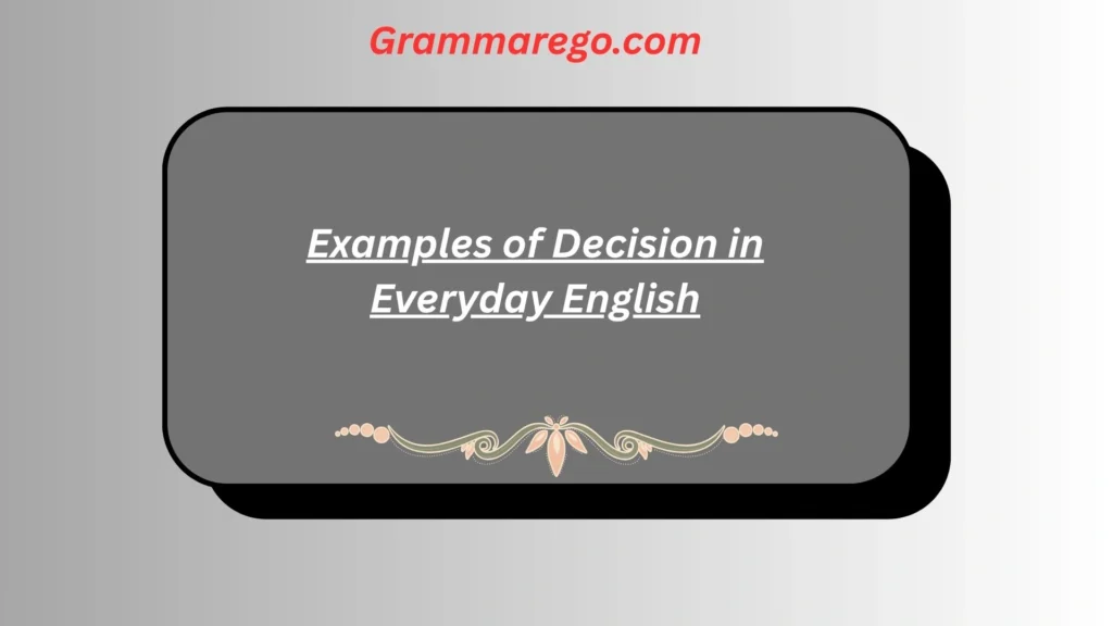 Examples of Decision in Everyday English
