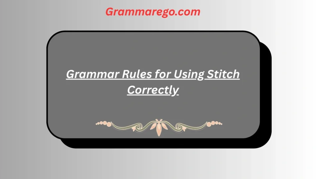 Grammar Rules for Using Stitch Correctly