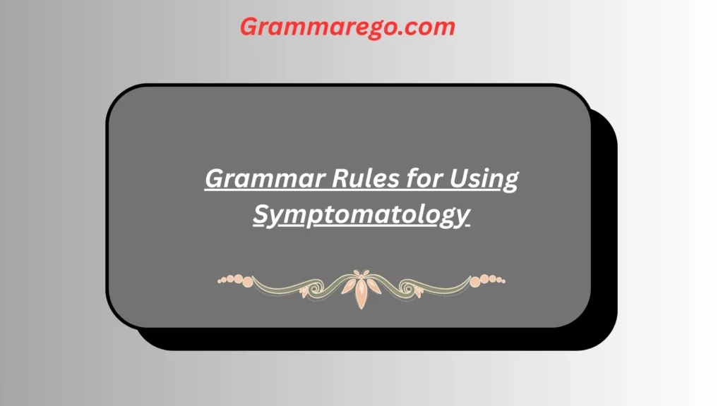 Grammar Rules for Using Symptomatology