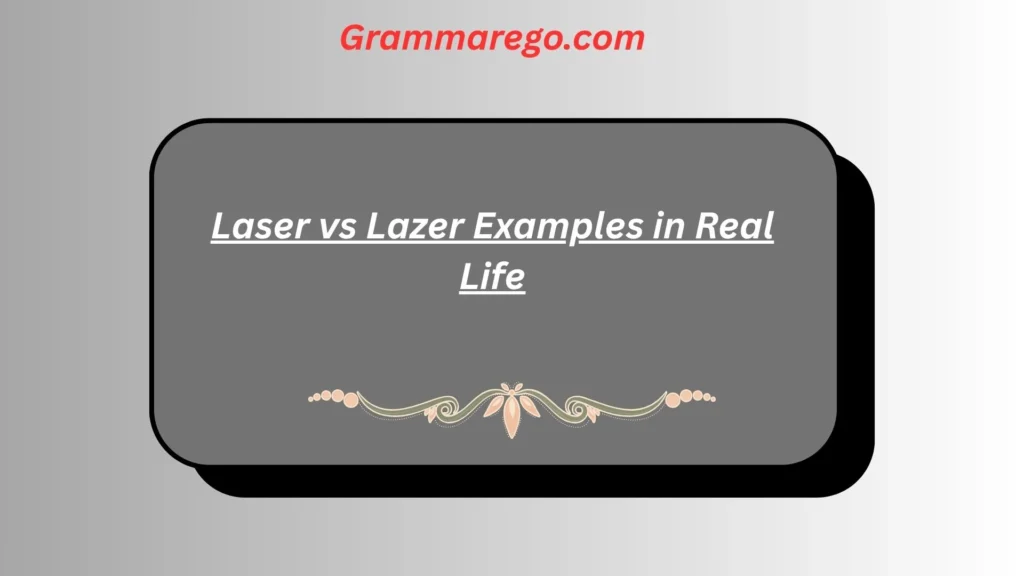 Laser vs Lazer Examples in Real Life