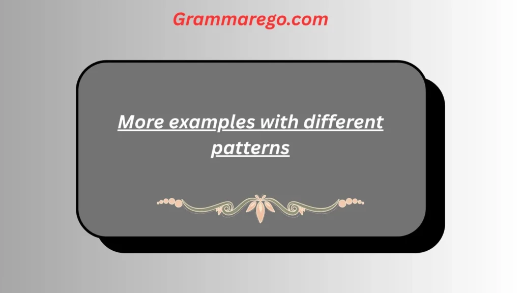 More examples with different patterns