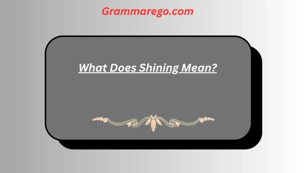 What Does Shining Mean
